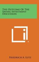 The Outcome Of The Saving-Investment Discussion 1258980851 Book Cover