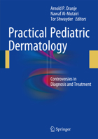 Practical Pediatric Dermatology: Controversies in Diagnosis and Treatment 3319321579 Book Cover