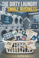 The Dirty Laundry of Small Business B0GS9MB2BQ Book Cover