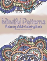 Mindful Patterns: Relaxing Coloring Book B0CSXCG9B6 Book Cover