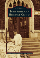 Irish American Heritage Center 0738582883 Book Cover