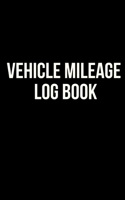 Vehicle Mileage Log Book: Fuel log book for taxes for car and truck. 100 Pages. Compact size. 5x8. 1660648955 Book Cover