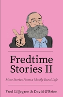 Fredtime Stories II: More Stories From a Mostly Rural Life B0CMW7RXP2 Book Cover