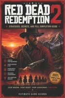 RED DEAD REDEMPTION 2 Strategies, Secrets, and Full Completion Guide B0GZ7VHFD1 Book Cover
