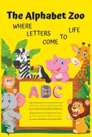 The Alphabet Zoo: Where Letters Come to Life! B0C6W8B6FB Book Cover