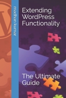 Extending WordPress Functionality: The Ultimate Guide 1699177627 Book Cover