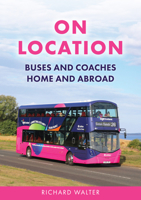 On Location: Buses and Coaches Home and Abroad 1398126292 Book Cover