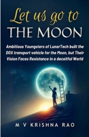 Let Us Go to The Moon B0F259R46Y Book Cover