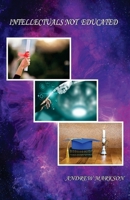 Intellectuals Not Educated B0CQPD95ZF Book Cover