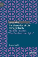 The Liberation of Life through Death: Reading Tolstoy’s “The Death of Ivan Ilyich” 303107615X Book Cover