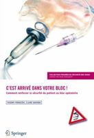 C'Est Arrive Dans Votre Bloc !: Comment Renforcer La Securite Du Patient Au Bloc Operatoire 2817800990 Book Cover