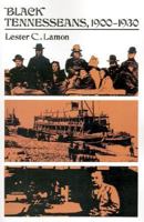 Black Tennesseans, 1900-1930 (Twentieth-Century America Series) 1572331623 Book Cover