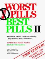 Worst Pills Best Pills II: The Older Adult's Guide to Avoiding Drug-Induced Death or Illness : 119 Pills You Should Not Use : 245 Safer Alternatives 0937188522 Book Cover