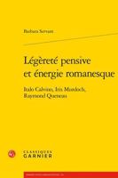 Legerete Pensive Et Energie Romanesque: Italo Calvino, Iris Murdoch, Raymond Queneau 2406147878 Book Cover