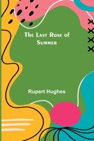 The Last Rose Of Summer 935670337X Book Cover