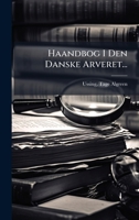 Haandbog I Den Danske Arveret... (Danish Edition) 1024567079 Book Cover