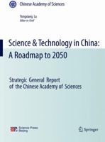 Science & Technology in China: A Roadmap to 2050: Strategic General Report of the Chinese Academy of Sciences 3642048226 Book Cover