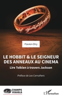 Le Hobbit et le Seigneur des Anneaux au cinéma: Lire Tolkien à travers Jackson (Champs Visuels) (French Edition) 2140345010 Book Cover