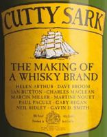 Cutty Sark: The Making of a Whisky Brand 1780270267 Book Cover