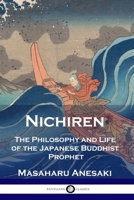 Nichiren: The Philosophy and Life of the Japanese Buddhist Prophet 178987288X Book Cover