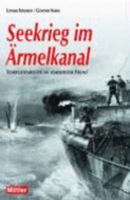 Seekrieg im Ärmelkanal. Vorpostenboote an vorderster Front. 3813208109 Book Cover