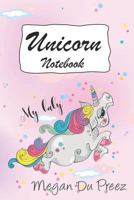 Unicorn Notebook: My Bady - Unicorns And Rainbow Fantasy Cute Unicorn Notebook: 150+ Pages of 6"x9" 1793290342 Book Cover