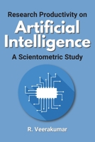 Research Productivity on Artificial Intelligence a Scientometric Study 4637956013 Book Cover
