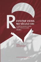 Revisitar Vieira no Século XXI.: O Poder da Palavra: Escrita, Artes e Ensino de Vieira. Volume II (Portuguese Edition) 9892618149 Book Cover