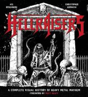 Hellraisers: A Complete Visual History of Heavy Metal Mayhem 1631064304 Book Cover