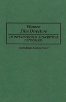 Women Film Directors: An International Bio-Critical Dictionary 0313289727 Book Cover