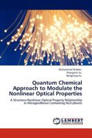 Quantum Chemical Approach to Modulate the Nonlinear Optical Properties 3659141518 Book Cover