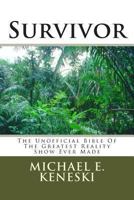 Survivor: The Unofficial Bible of the Greatest Reality Show Ever Made 1468150979 Book Cover