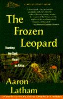 Frozen Leopard: Hunting My Dark Heart in Africa (Destinations) 0671792784 Book Cover