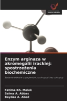 Enzym arginaza w akromegalii irackiej: spostrzezenia biochemiczne (Polish Edition) 6208394511 Book Cover