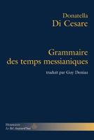 Grammaire des temps messianiques (HR.BEL AUJOURD') (French Edition) 2705681027 Book Cover