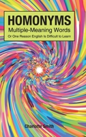 Homonyms; Multiple-Meaning Words; Or One Reason English is Difficult to Learn B0BVPQ6DDB Book Cover