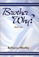 Brother Why? 0738811181 Book Cover