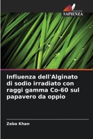Influenza dell'Alginato di sodio irradiato con raggi gamma Co-60 sul papavero da oppio (Italian Edition) 6208321743 Book Cover