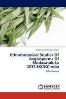 Ethnobotanical Studies Of Angiosperms Of Modasataluka DIST.SK(NG)India: Ethnobotany 3848489341 Book Cover