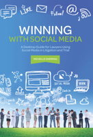 Winning with Social Media: A Desktop Guide for Lawyers Using Social Media in Litigation and Trial 1601565674 Book Cover