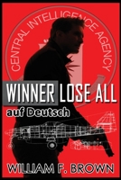 Winner Lose All, auf Deutsch: An Ed Scanlon Spy vs Spy CIA Thriller (Amongst My Enemies) 1088155928 Book Cover