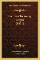 Lectures to Young People 1612036481 Book Cover