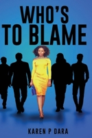 Who's To Blame B08Z13J1J3 Book Cover