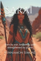 Saraī: Torn by war, broken by pain, strengthened by power. 1093869771 Book Cover