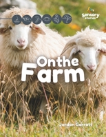 On the Farm: A Sensory Story (Sensory Curriculum Sensory Stories) B0DSSZQFNK Book Cover