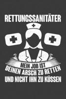 Rettungssanit�ter Mein Job ist deinen Arsch zu retten und nicht ihn zu k�ssen: Jahres-Kalender f�r das Jahr 2020 Terminplaner Organizer 1707700311 Book Cover