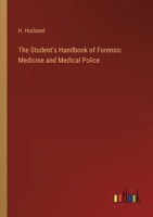 The Student's Handbook of Forensic Medicine and Medical Police 3368852868 Book Cover