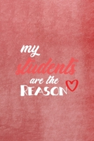 My Students Are The Reason: All Purpose 6x9 Blank Lined Notebook Journal Way Better Than A Card Trendy Unique Gift Red Texture Teacher 1708089098 Book Cover