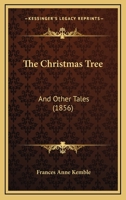The Christmas Tree: And Other Tales 1437291023 Book Cover