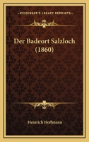 Der Badeort Salzloch 3842490674 Book Cover